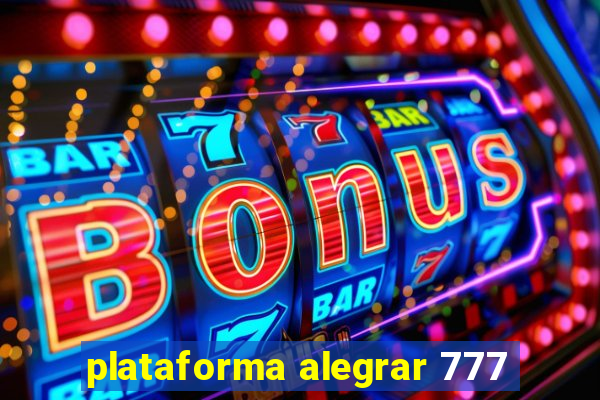 plataforma alegrar 777